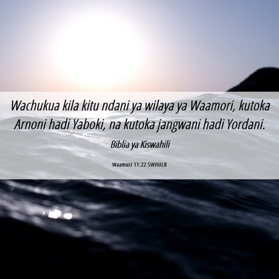 Picture 06 - Waamuzi 11:22 SWHULB - Wachukua kila kitu ndani ya wilaya ya Waamori, - Bible Verse Picture