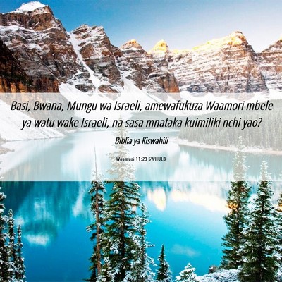 Picture 06 - Waamuzi 11:23 SWHULB - Basi, Bwana, Mungu wa Israeli, amewafukuza - Bible Verse Picture