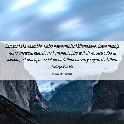 Picture 06 - Waamuzi 14:12 SWHULB - Samsoni akawaambia, Hebu nawaambieni kitendawili. - Bible Verse Picture