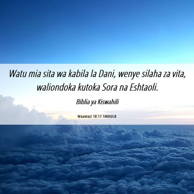 Picture 06 - Waamuzi 18:11 SWHULB - Watu mia sita wa kabila la Dani, wenye silaha za - Bible Verse Picture