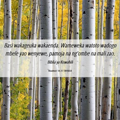 Picture 06 - Waamuzi 18:21 SWHULB - Basi wakageuka wakaenda. Wameweka watoto wadogo - Bible Verse Picture