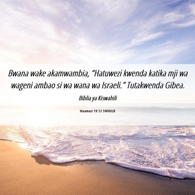 Picture 06 - Waamuzi 19:12 SWHULB - Bwana wake akamwambia, “Hatuwezi kwenda katika - Bible Verse Picture