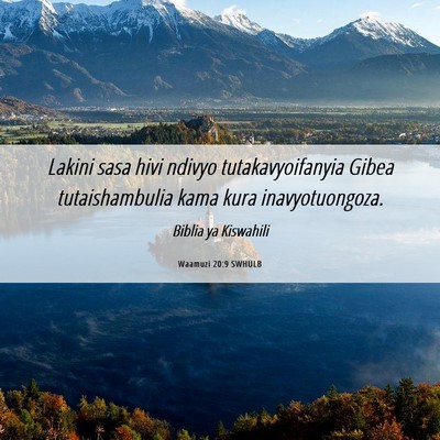 Picture 06 - Waamuzi 20:9 SWHULB - Lakini sasa hivi ndivyo tutakavyoifanyia Gibea - Bible Verse Picture