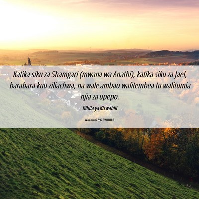 Picture 06 - Waamuzi 5:6 SWHULB - Katika siku za Shamgari (mwana wa Anathi), katika - Bible Verse Picture