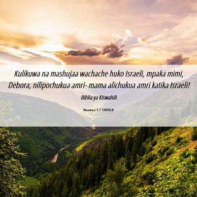 Picture 06 - Waamuzi 5:7 SWHULB - Kulikuwa na mashujaa wachache huko Israeli, mpaka - Bible Verse Picture