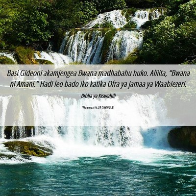 Picture 06 - Waamuzi 6:24 SWHULB - Basi Gideoni akamjengea Bwana madhabahu huko. - Bible Verse Picture