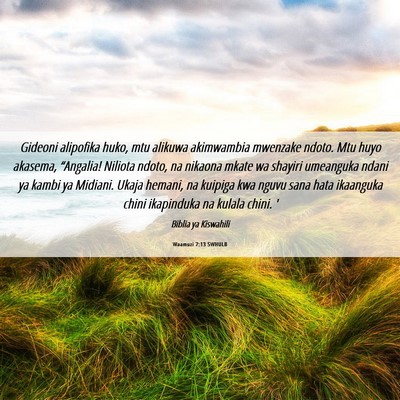 Picture 06 - Waamuzi 7:13 SWHULB - Gideoni alipofika huko, mtu alikuwa akimwambia - Bible Verse Picture