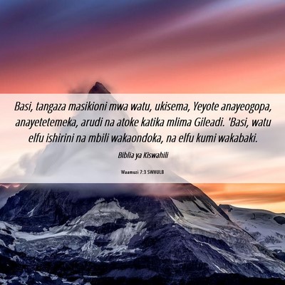 Picture 06 - Waamuzi 7:3 SWHULB - Basi, tangaza masikioni mwa watu, ukisema, Yeyote - Bible Verse Picture