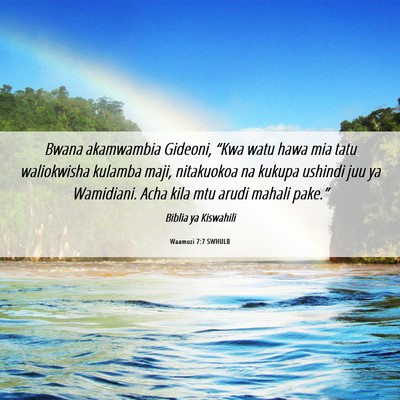 Picture 06 - Waamuzi 7:7 SWHULB - Bwana akamwambia Gideoni, “Kwa watu hawa mia - Bible Verse Picture