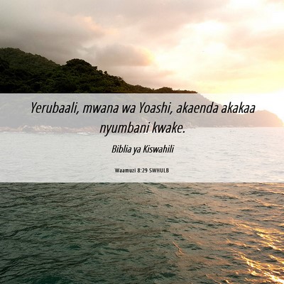 Picture 06 - Waamuzi 8:29 SWHULB - Yerubaali, mwana wa Yoashi, akaenda akakaa - Bible Verse Picture