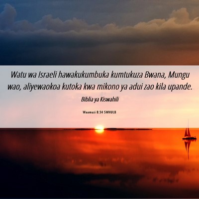 Picture 06 - Waamuzi 8:34 SWHULB - Watu wa Israeli hawakukumbuka kumtukuza Bwana, - Bible Verse Picture