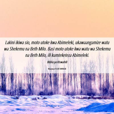Picture 06 - Waamuzi 9:20 SWHULB - Lakini ikiwa sio, moto utoke kwa Abimeleki, - Bible Verse Picture