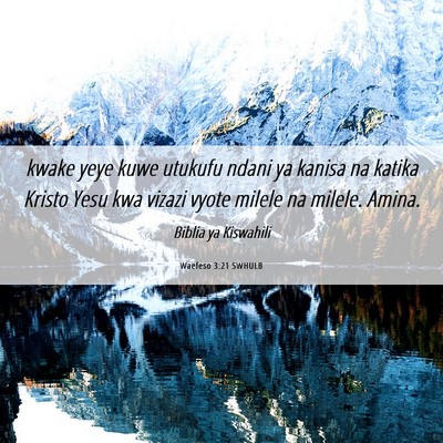 Picture 06 - Waefeso 3:21 SWHULB - kwake yeye kuwe utukufu ndani ya kanisa na katika - Bible Verse Picture