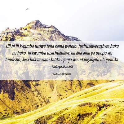 Picture 06 - Waefeso 4:14 SWHULB - Hii ni ili kwamba tusiwe tena kama watoto, - Bible Verse Picture