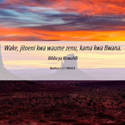 Picture 06 - Waefeso 5:22 SWHULB - Wake, jitoeni kwa waume zenu, kama kwa - Bible Verse Picture