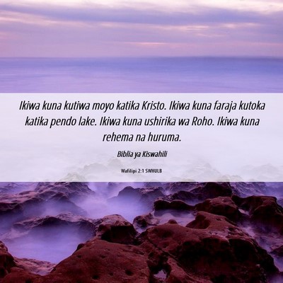Picture 06 - Wafilipi 2:1 SWHULB - Ikiwa kuna kutiwa moyo katika Kristo. Ikiwa kuna - Bible Verse Picture