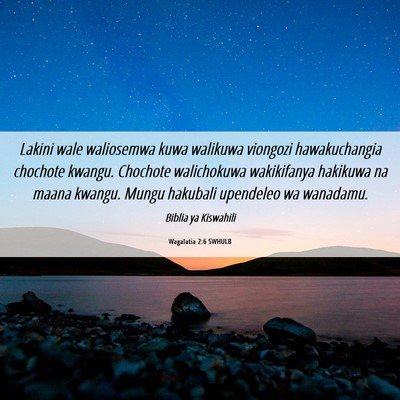 Picture 06 - Wagalatia 2:6 SWHULB - Lakini wale waliosemwa kuwa walikuwa viongozi - Bible Verse Picture