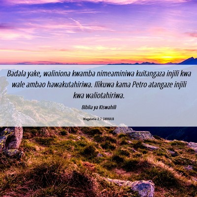 Picture 06 - Wagalatia 2:7 SWHULB - Badala yake, waliniona kwamba nimeaminiwa - Bible Verse Picture