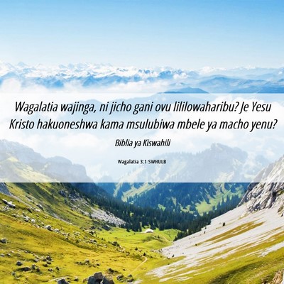 Picture 06 - Wagalatia 3:1 SWHULB - Wagalatia wajinga, ni jicho gani ovu - Bible Verse Picture