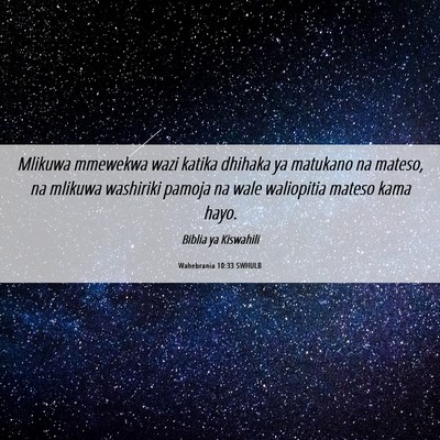 Picture 06 - Wahebrania 10:33 SWHULB - Mlikuwa mmewekwa wazi katika dhihaka ya matukano - Bible Verse Picture