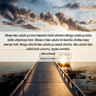 Picture 06 - Wahebrania 11:4 SWHULB - Ilikuwa kwa sababu ya imani kwamba Habili - Bible Verse Picture