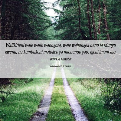 Picture 06 - Wahebrania 13:7 SWHULB - Wafikirieni wale walio waongoza, wale waliongea - Bible Verse Picture