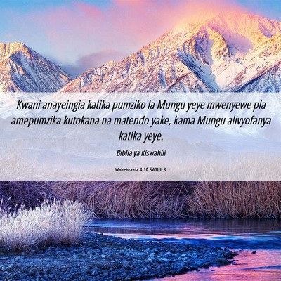 Picture 06 - Wahebrania 4:10 SWHULB - Kwani anayeingia katika pumziko la Mungu yeye - Bible Verse Picture