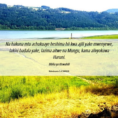 Picture 06 - Wahebrania 5:4 SWHULB - Na hakuna mtu achukuaye heshima hii kwa ajili - Bible Verse Picture