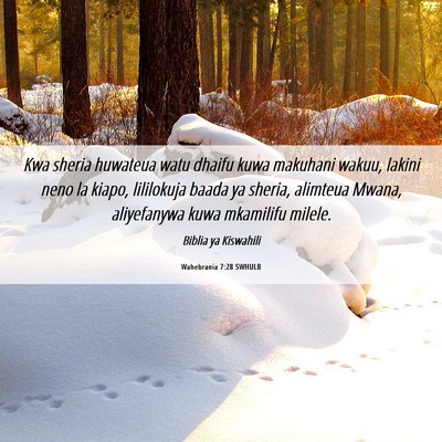 Picture 06 - Wahebrania 7:28 SWHULB - Kwa sheria huwateua watu dhaifu kuwa makuhani - Bible Verse Picture