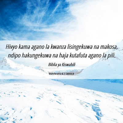 Picture 06 - Wahebrania 8:7 SWHULB - Hivyo kama agano la kwanza lisingekuwa na makosa, - Bible Verse Picture