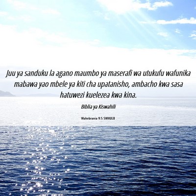 Picture 06 - Wahebrania 9:5 SWHULB - Juu ya sanduku la agano maumbo ya maserafi wa - Bible Verse Picture
