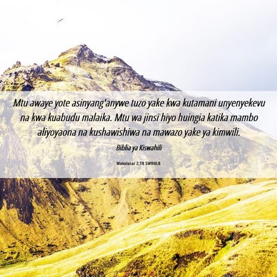 Picture 06 - Wakolosai 2:18 SWHULB - Mtu awaye yote asinyang'anywe tuzo yake kwa - Bible Verse Picture