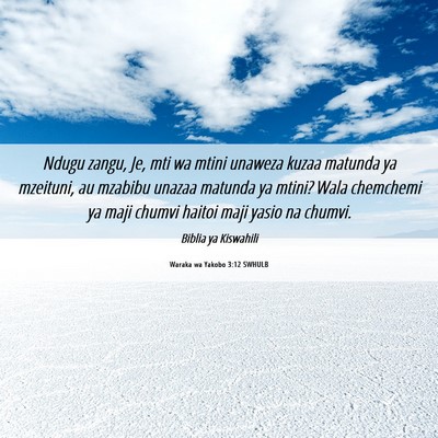 Picture 06 - Waraka wa Yakobo 3:12 SWHULB - Ndugu zangu, Je, mti wa mtini unaweza kuzaa - Bible Verse Picture