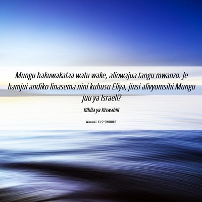 Picture 06 - Warumi 11:2 SWHULB - Mungu hakuwakataa watu wake, aliowajua tangu - Bible Verse Picture