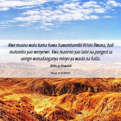 Picture 06 - Warumi 16:18 SWHULB - Kwa maana watu kama hawa hawamtumikii Kristo - Bible Verse Picture