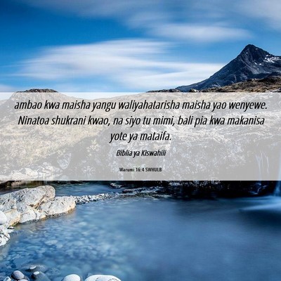 Picture 06 - Warumi 16:4 SWHULB - ambao kwa maisha yangu waliyahatarisha maisha yao - Bible Verse Picture
