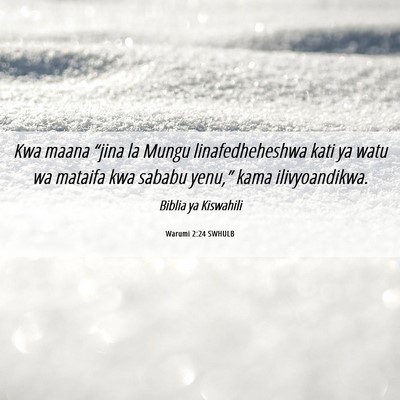 Picture 06 - Warumi 2:24 SWHULB - Kwa maana “jina la Mungu linafedheheshwa kati - Bible Verse Picture
