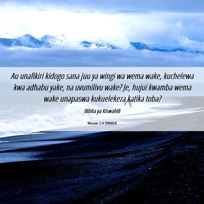 Picture 06 - Warumi 2:4 SWHULB - Au unafikiri kidogo sana juu ya wingi wa wema - Bible Verse Picture