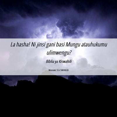 Picture 06 - Warumi 3:6 SWHULB - La hasha! Ni jinsi gani basi Mungu atauhukumu - Bible Verse Picture