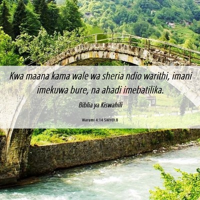 Picture 06 - Warumi 4:14 SWHULB - Kwa maana kama wale wa sheria ndio warithi, imani - Bible Verse Picture