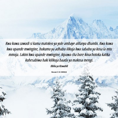 Picture 06 - Warumi 5:16 SWHULB - Kwa kuwa zawadi si kama matokeo ya yule ambaye - Bible Verse Picture