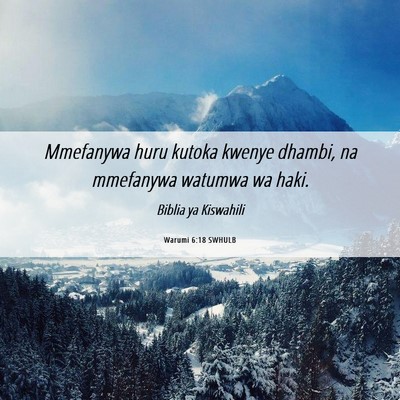 Picture 06 - Warumi 6:18 SWHULB - Mmefanywa huru kutoka kwenye dhambi, na mmefanywa - Bible Verse Picture