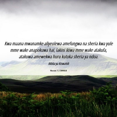 Picture 06 - Warumi 7:2 SWHULB - Kwa maana mwanamke aliyeolewa amefungwa na sheria - Bible Verse Picture