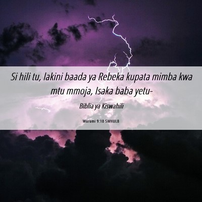 Picture 06 - Warumi 9:10 SWHULB - Si hili tu, lakini baada ya Rebeka kupata mimba - Bible Verse Picture