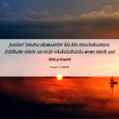 Picture 06 - Yeremia 1:17 SWHULB - Jiandae! Simama ukawaambie kila kitu - Bible Verse Picture