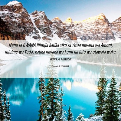 Picture 06 - Yeremia 1:2 SWHULB - Neno la BWANA lilimjia katika siku za Yosia mwana - Bible Verse Picture