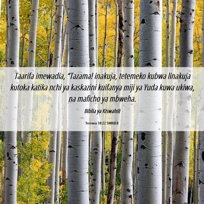Picture 06 - Yeremia 10:22 SWHULB - Taarifa imewadia, “Tazama! inakuja, tetemeko - Bible Verse Picture