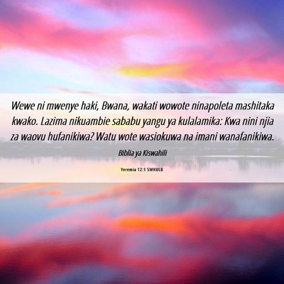 Picture 06 - Yeremia 12:1 SWHULB - Wewe ni mwenye haki, Bwana, wakati wowote - Bible Verse Picture