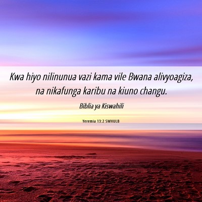 Picture 06 - Yeremia 13:2 SWHULB - Kwa hiyo nilinunua vazi kama vile Bwana - Bible Verse Picture