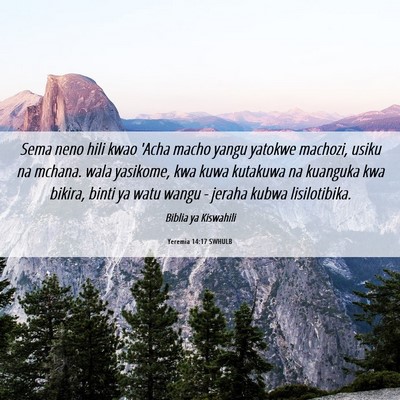 Picture 06 - Yeremia 14:17 SWHULB - Sema neno hili kwao 'Acha macho yangu yatokwe - Bible Verse Picture